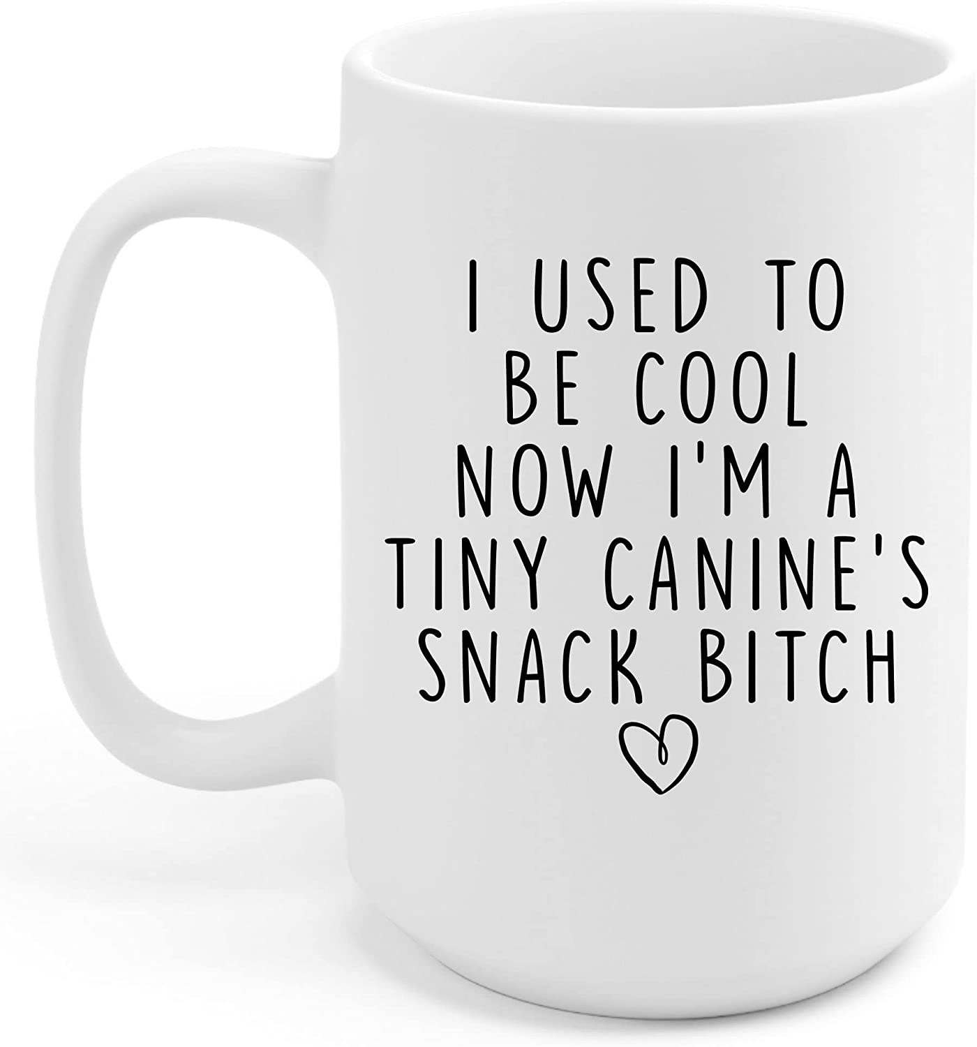 15oz I Used To Be Cool Now I'm A Tiny Canine's Snack Bitch Mug New Mom Gifts for Women, Dog Mom Mug Christmas Gift Idea for Mom, Friend,Coffee Mug for Woman, Sister, BFF, New Mom Baby